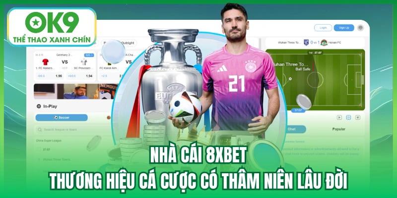 Nhà Cái 8xbet | Thương Hiệu Cá Cược Có Thâm Niên Lâu Đời
