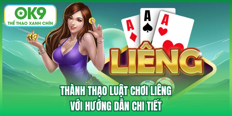 Thành thạo luật chơi Liêng với hướng dẫn chi tiết